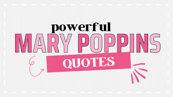 Powerful Mary Poppins Quotes