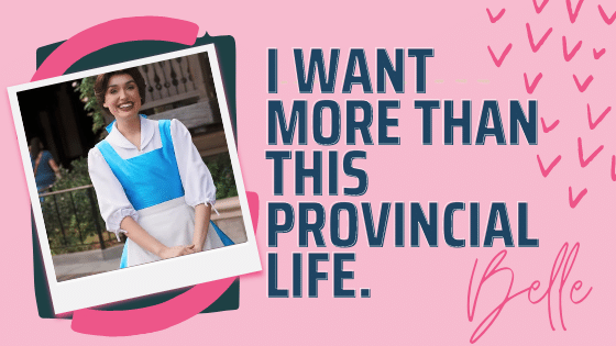 I want more than this provincial life - Belle